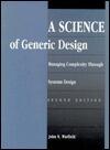 A Science of Generic Design: Managing Complexity Through Systems Design