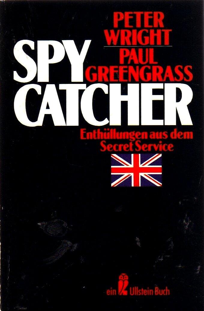 Spy Catcher: Enthüllungen aus dem Secret Service