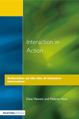 Interaction in Action: Reflections on the Use of Intensive Interaction