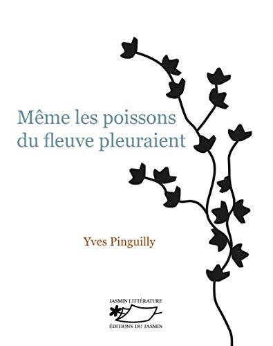 Même les poissons du fleuve pleuraient: Un roman satirique sur l'Afrique (LITTERATURE)