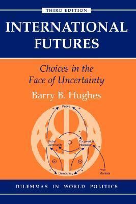 International Futures: Choices in the Face of Uncertainty