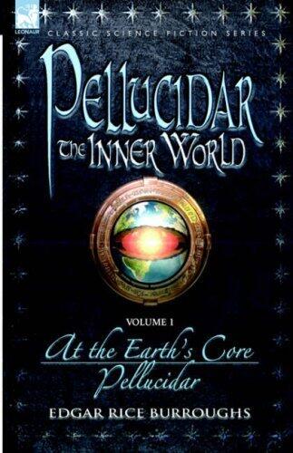 Pellucidar: The Inner World, Vol 1