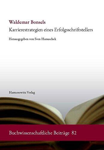 Waldemar Bonsels: Karrierestrategien Eines Erfolgsschriftstellers (Buchwissenschaftliche Beitrage)