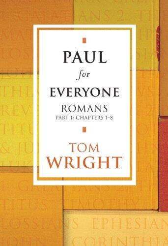 Paul for Everyone: Romans Part 1 Chapters 1 - 8