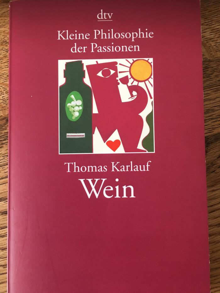 Kleine Philosophie der Passionen - Wein