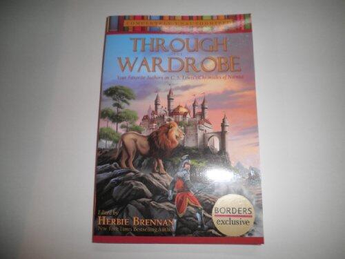 Through the Wardrobe: Your Favorite Authors on C. S. Lewis's Chronicles of Narnia
