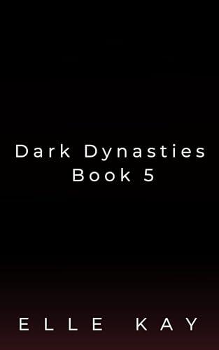 Dark Dynasties Book 5