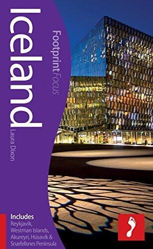 Iceland Focus Guide: Includes Reykjavik, Westman Islands, Akureyri, Husavik & Snæfellsnes Peninsula (Footprint Focus)
