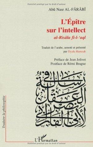 L'ÉPÎTRE SUR L'INTELLECT: AL-RISÂLA FÎ-L-`AQL
