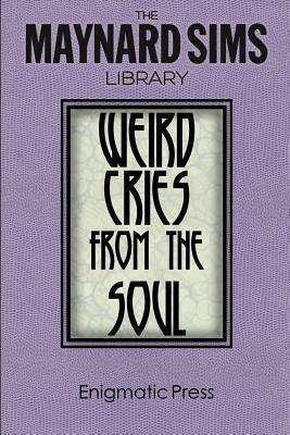 Weird Cries From The Soul: The Maynard Sims Library. Vol. 5