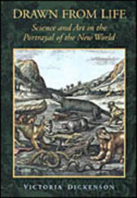 Drawn from Life: Science and Art in the Portrayal of the New World