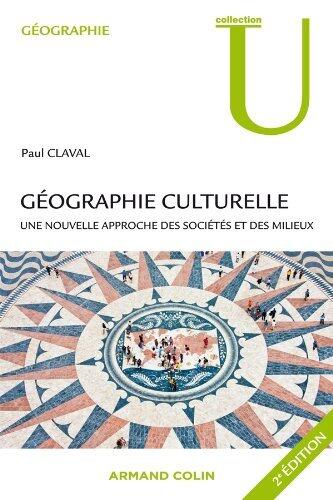 Géographie culturelle : Une nouvelle approche des sociétés et des milieux
