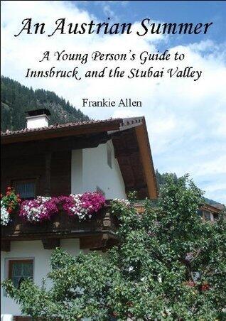 An Austrian Summer: A Young Person's Guide to Innsbruck and the Stubai Valley