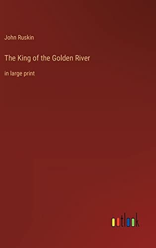 The King of the Golden River: in large print