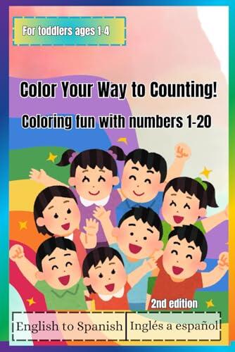 Color Your Way to Counting!: Coloring fun with numbers 1-20 for toddlers ages 1-4, 2nd edition