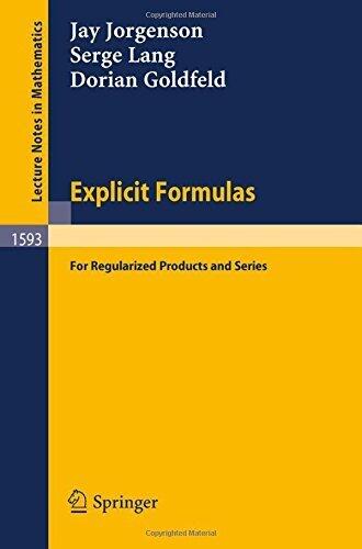 Explicit Formulas for Regularized Products and Series (Lecture Notes in Mathematics, 1593)