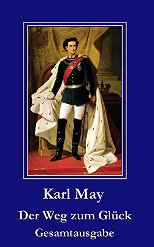 Karl May: "Der Weg zum Glück": Band 1 - 6