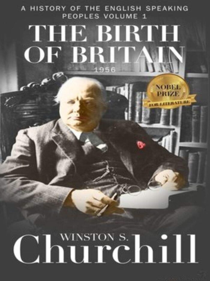 The Birth of Britain, 1956: A History Of The English-speaking Peoples, Book 1
