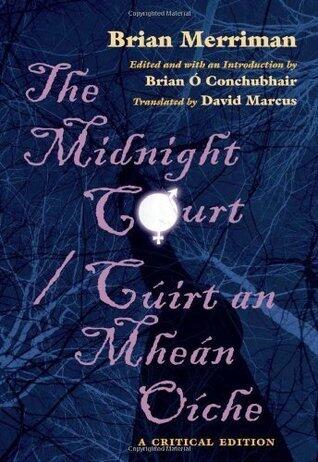 The Midnight Court/Cúirt An Mheán Oíche: A Critical Edition