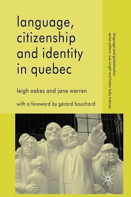 Language, Citizenship and Identity in Quebec. Language and Globalization.
