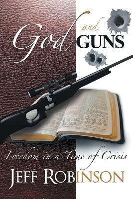 God and Guns: Freedom in a Time of Crisis