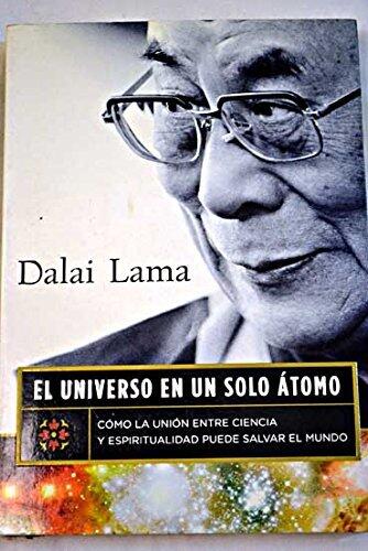 El Universo En Un Solo Atomo/ The Universe In A Single Atom: Como La Union Entre Ciencia Y Espiritualidad Puede Salvar El Mundo / The Convergence Of Science And Spirituality
