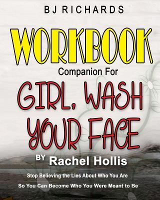 Workbook Companion for Girl, Wash Your Face: Stop Believing the Lies About Who You Are So You Can Become Who You Were Meant to Be