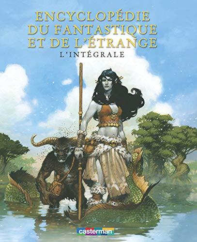 Encyclopédie du fantastique et de l'étrange, l'intégrale