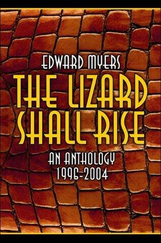 The Lizard Shall Rise: An Anthology 1996-2004