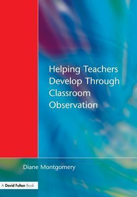 Helping Teachers Develop Through Classroom Observation, Second Edition
