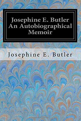 Josephine E. Butler: An Autobiographical Memoir
