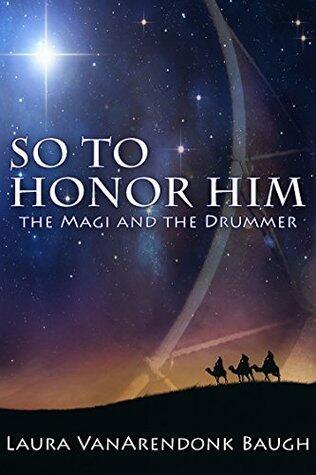 So To Honor Him: the Magi and the Drummer