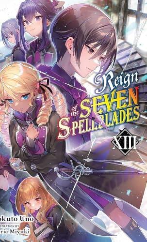 Reign of the Seven Spellblades, Vol. 13 (light novel) (Volume 13) (Reign of the Seven Spellblades