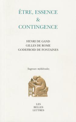 Etre, essence et contingence (Sagesses Medievales)