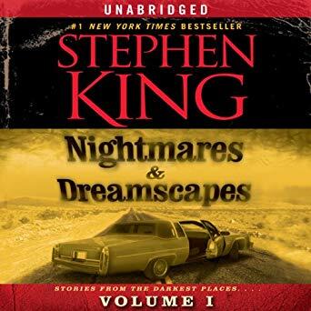 Nightmares & Dreamscapes: Stories from the Darkest Places. . .