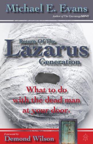 Return of the Lazarus Generation (What to Do with the Dead Man at Your Door)