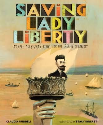 Saving Lady Liberty: Joseph Pulitzer's Fight For the Statue of Liberty