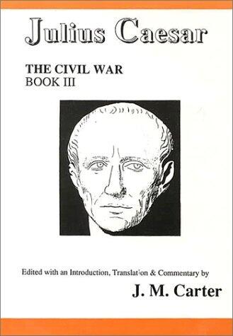 Julius Caesar: The Civil War Book III