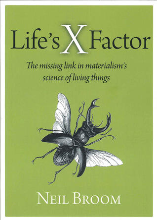 Life's X Factor: The Missing Link in Materialism's Science of Living Things