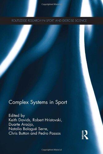 Complex Systems in Sport (Routledge Research in Sport and Exercise Science)