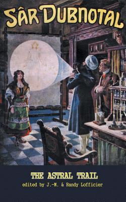 Sâr Dubnotal: The Astral Trail