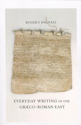 Everyday Writing in the Græco-Roman East