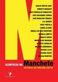 Aconteceu na Manchete - As Histórias Que Ningém Contou