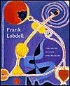 Frank Lobdell: The Art of Making and Meaning