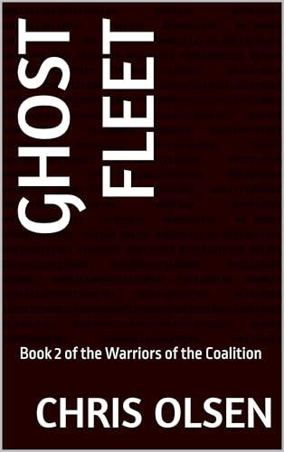 Ghost Fleet: Book 2 of the Warriors of the Coalition