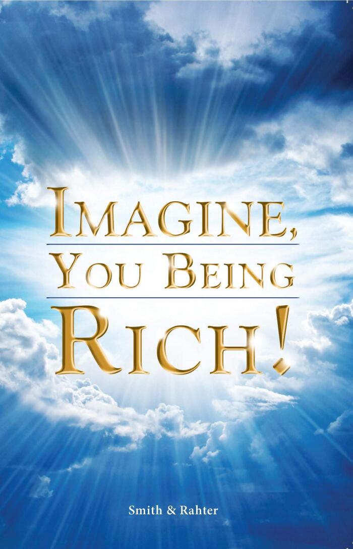 Imagine, You Being Rich!