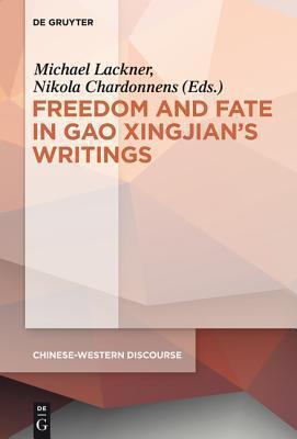 Polyphony Embodied: Freedom and Fate in Gao Xingjian's Writings