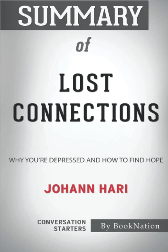 Summary of Lost Connections: Why You're Depressed and How to Find Hope