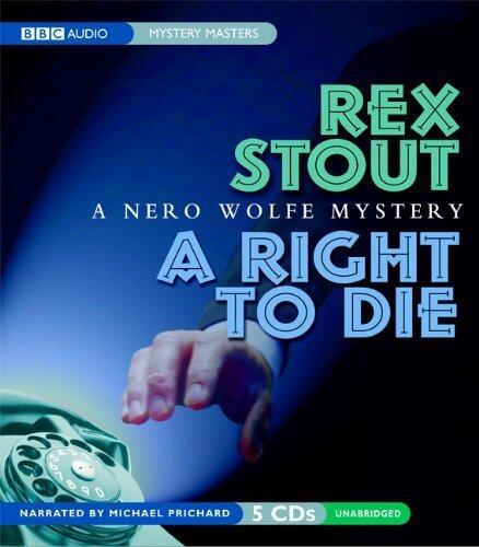 A Right to Die (A Nero Wolfe Mystery) (Mystery Masters) by Stout, Rex (2003) Audio CD