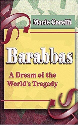 Barabbas : a dream of the world's tragedy A NOVEL